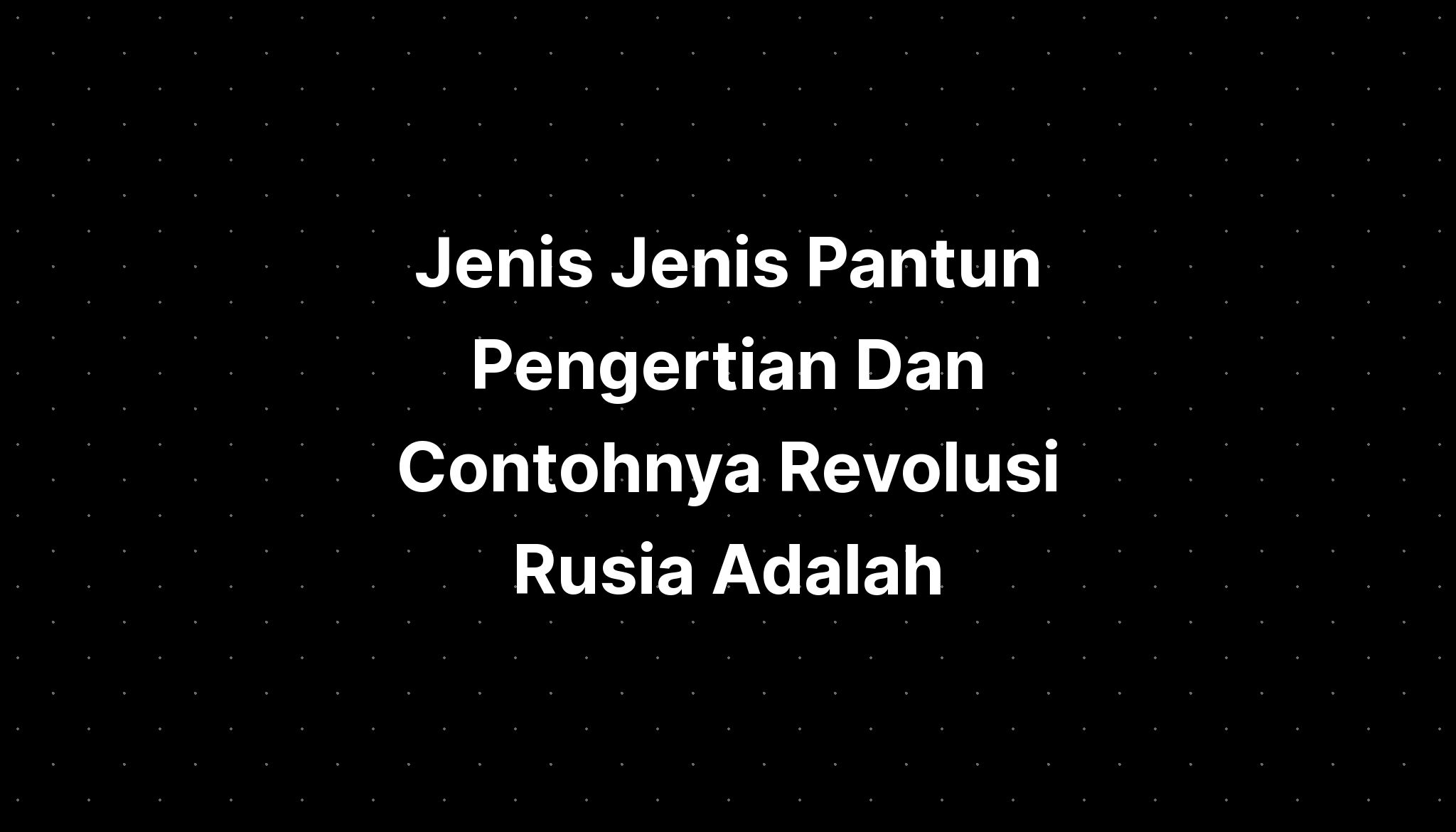 Jenis Jenis Pantun Pengertian Dan Contohnya Revolusi Perindustrian My Xxx Hot Girl